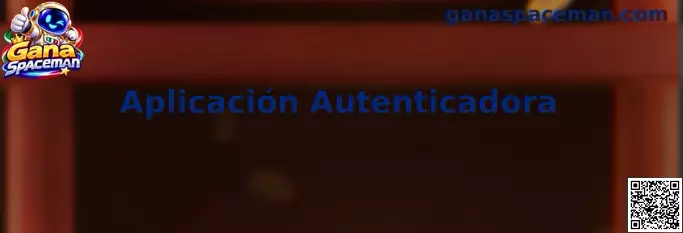 Aplicación Autenticadora para seguridad de acceso en Gana Spaceman