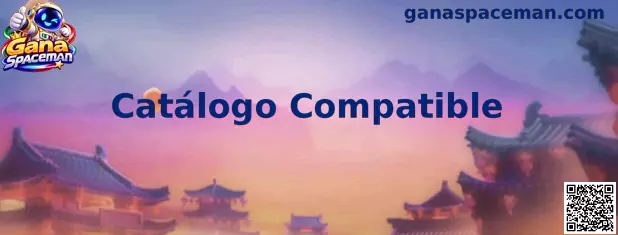 Catálogo Compatible de Gana Spaceman