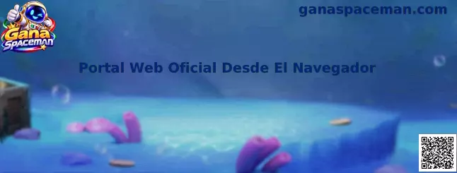 Guía de acceso al Portal Web Oficial Desde El Navegador de Gana Spaceman